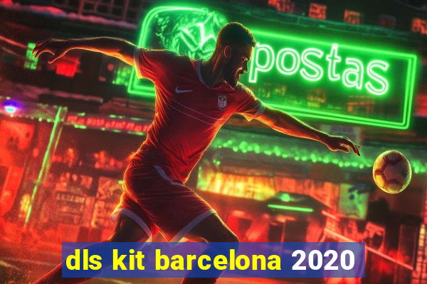 dls kit barcelona 2020